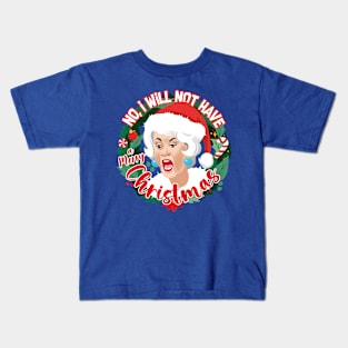 No, I will not have a merry Christmas Kids T-Shirt